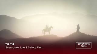 Ambient Music, Chill Music by fu-fu - Everyone's Life & Safety First (FREE DOWNLOAD)