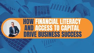 How Financial Literacy and Access to Capital Drive Business Success with William Wang