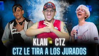 KLAN vs CTZ | CTZ LE TIRA A LOS JURADOS 🥶