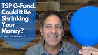 TSP G-Fund, Could It Be Shrinking Your Money? - DzamaTalk Ep. 19