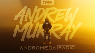 Andrew Murray Presents Andromeda Radio 035 (Vanders/Skytech/Alexander Orue)