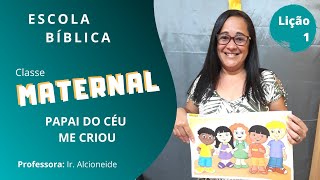 EBD 04/10/2020 | CLASSE MATERNAL | LIÇÃO 01  - PAPAI DO CÉU ME CRIOU