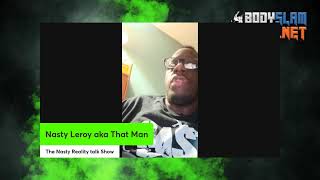 The Nasty Reality Talk Show with Nasty Leroy! | Episode 2