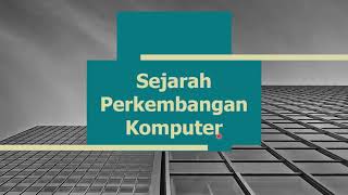 Kelas 5 - Sejarah Perkembangan Komputer (Bagian 1)