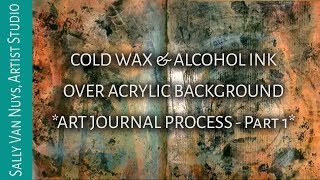 Cold Wax & Alcohol Ink Over Acrylic Journal Background