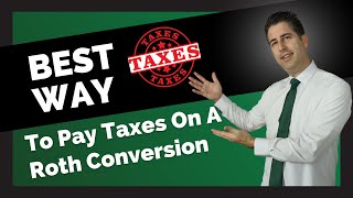 Best Way to Pay Taxes on a Roth Conversion? | Financial Planning | Christy Capital Management