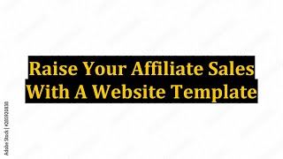 Raise Your Affiliate Sales With A Website Template