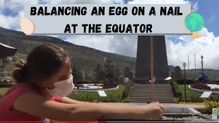 Balancing an Egg on a Nail at the Equator and Other Equator Experiments