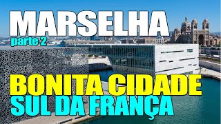 MARSELHA BONITA CIDADE DO SUL DA FRANÇA parte 2