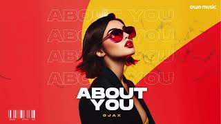 About You (AUDIO) Ojax | House Music | Workout Song