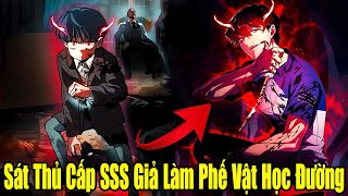 Full Phần 1 | Sát Thủ Cấp SSS Giả Làm Phế Vật Học Đường | Review Truyện