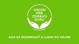 Union pre zdravú dušu - #26 Ako sa rozprávať s ľuďmi po vojne