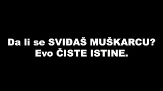 Da li se SVIĐAŠ MUŠKARCU? Evo ČISTE ISTINE.. / SrceTerapija sa Šaptačem