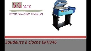 Vidéo de présentation soudeuse à cloche EKH346