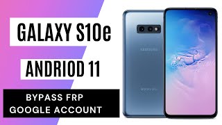 Galaxy S10e FRP/Google Lock Bypass Android 11 - Working Method 2022