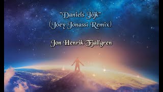 Daniels Jojk (Joey Jonassi Remix) - Jon Henrik Fjällgren