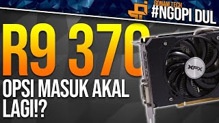 Opsi VGA CARD Terjangkau Bertenaga!? - AMD Radeon R9 370