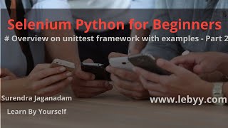 Overview on unittest framework with examples - Part 1 || Selenium Python for Beginners