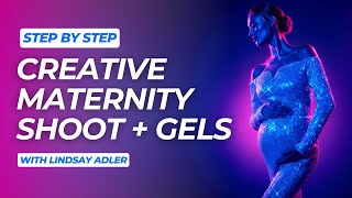 Creative Maternity Shoot with Gels | Lindsay Adler