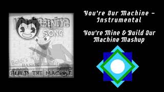 You're Our Machine - Instrumental Mashup (You're Mine & Build Our Machine Mashup)