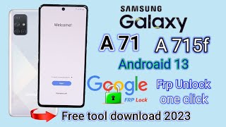 Samsung A71  A715f Android 13 || Google account unlock  || Remove one click  free tool  download