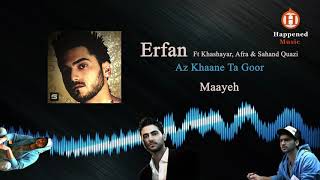 Erfan Ft Khashayar, Afra & Sahand Quazi - Maayeh