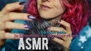 ASMR Français  ~ 🌙 Je t’emmène au pays des rêves | Attentions personnelles - Caresses & Chuchotement