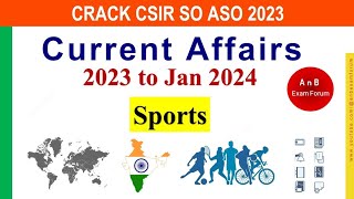 CSIR SO ASO 2023 | Current Affairs | Sports | 2023 to Jan 2024