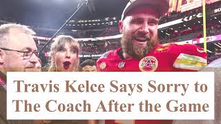 Travis Kelce Hugged & Says Sorry to Chiefs Coach Andy Reid at Super Bowl Party 12th February 2024