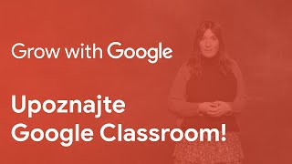 Upoznajte Google Classroom