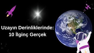 Uzayın Derinliklerinde: 10 İlginç Gerçek-1 @teknopusula1 #uzay #evren