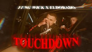 YUNG WICK x ELDORADO - "TOUCHDOWN" [Prod by.HighZNoveL]