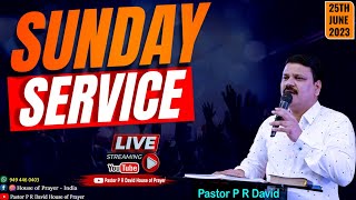 SUNDAY SERVICE || PASTOR P.R DAVID & SIS. SYLVIA DAVID || JUNE 25TH 2023