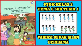 Pembelajaran PJOK Kelas 2 Tema 6 Subtema 1 - Variasi Gerak Berjalan Berirama