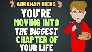 You’re Moving Into The Biggest Chapter Of Your Life 🚪✨ Just Get Ready 📖 Abraham Hicks 2024