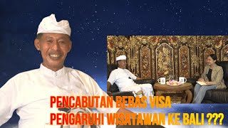 BEBAS VISA DICABUT,  PENGARUHI WISMAN KE BALI ???