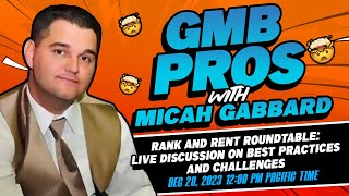 Join the Rank and Rent Roundtable with Micah in GMB Pros!