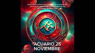 ☘️ ACUARIO 25  DE NOVIEMBRE #horoscopo #leydesignos #signoszodicales #astrologia