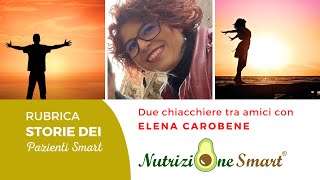 STORIE DEI PAZIENTI SMART EPISODIO 4: ELENA CAROBENE