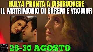 THE FAMILY ANTICIPAZIONI 28-30 AGOSTO - HULYA PRONTA A DISTRUGGERE IL MATRIMONIO DI EKREM E YAGMUR