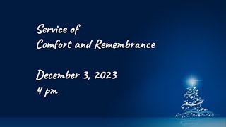 12/03/2023 Livestream Service of Comfort and Remembrance