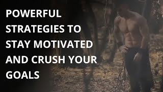 Powerful Strategies to Stay Motivated and Crush Your Goals