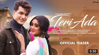 Teri Ada [Teaser] Kaushik G | Mohit Chauhan ft. Saumya U | Mohsin Khan, Shivangi Joshi | Kunaal V