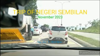 TRIP OF NEGERI SEMBILAN (November 2023)  -   LBJ - Mambau