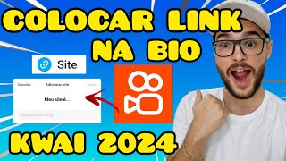 KWAI COLOCAR LINK NA BIO -  COMO COLOCAR LINK NA BIO NO KWAI I KWAI LINK NA PERFIL 2024