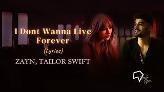 ZAYN, Taylor Swift  - I Don’t Wanna Live Forever (Lyrics)