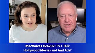 MacVoices #24202: TV+ Talk - Hollywood Movies And Ads?