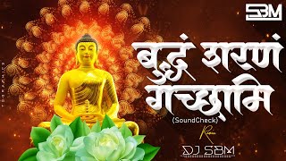 Buddham Sharanam Gachchami l बुद्धं शरणं गच्छामि l SOUNDCHECK l DJSBM