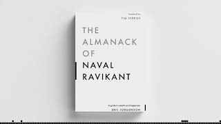 The Almanack of Naval Ravikant by Eric Jorgenson