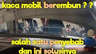 CARA MENGATASI KACA MOBIL YANG BEREMBUN